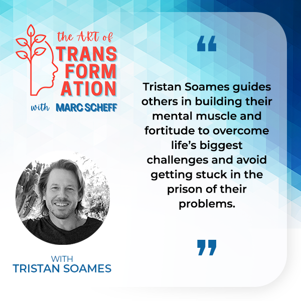 The Art of Transformation | Tristan Soames | Tough Moments