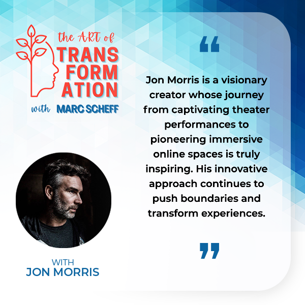 The Art of Transformation | Jon Morris | Experience