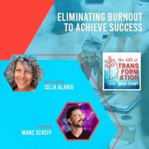 The Art of Transformation | Celia Alario | Burnout