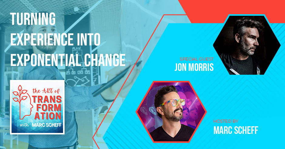 The Art of Transformation | Jon Morris | Experience