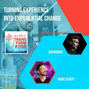 The Art of Transformation | Jon Morris | Experience