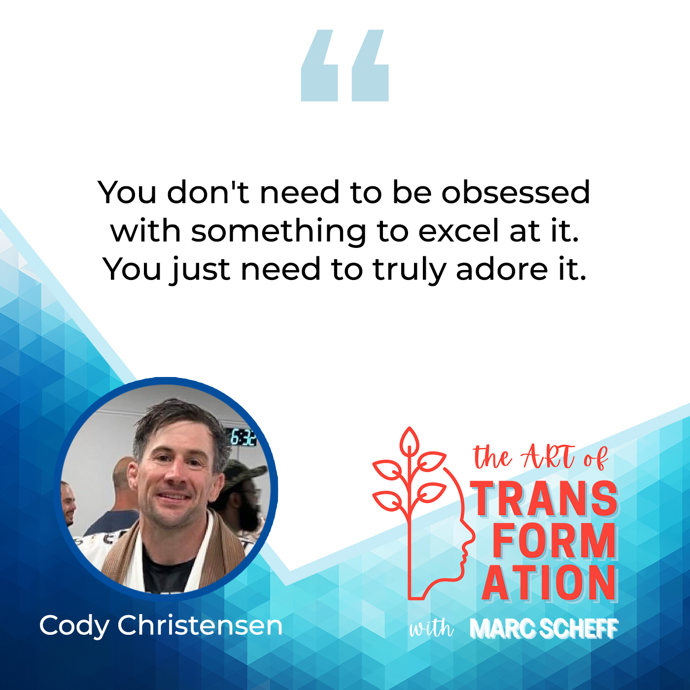 The Art of Transformation | Cody Christensen | Practice